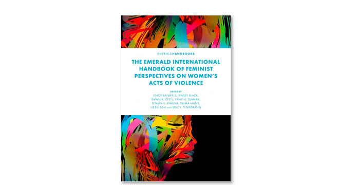 The Emerald International Handbook of Feminist Perspectives on Women’s Acts of Violence cover